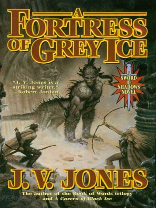 Title details for A Fortress of Grey Ice by J. V. Jones - Wait list